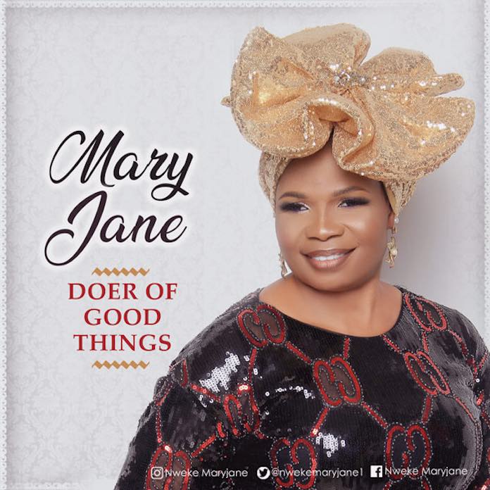 Download Lyric Video: Doer of Good Things - MaryJane | Gospel Songs Mp3 Lyrics