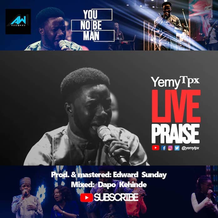 Download: You No Be Man - Yemy TPX | Gospel Songs Mp3