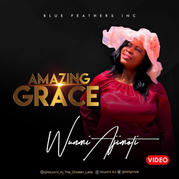 Official Video: Amazing Grace - Wunmi Ajimoti
