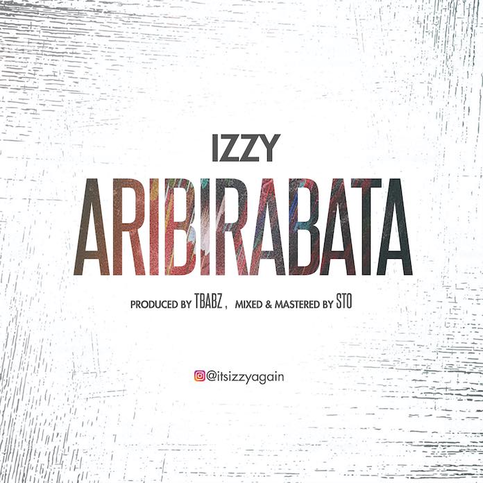 Download Lyrics: Aribirabata - Izzy | Gospel Songs Mp3