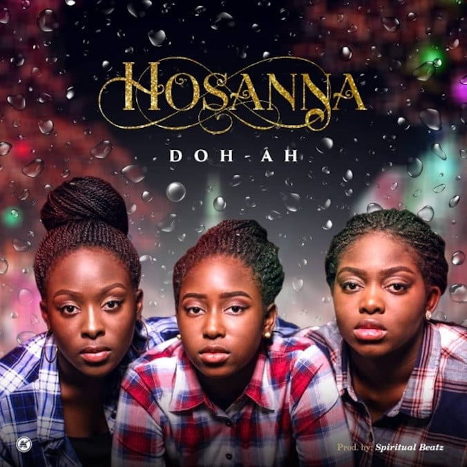 Download Mp3: Hosanna - Doh-Ah | Gospel Songs