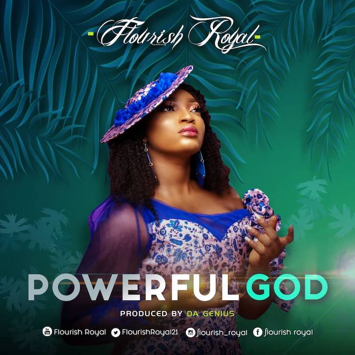 Download: Powerful God - Flourish Royal | Gospel Song