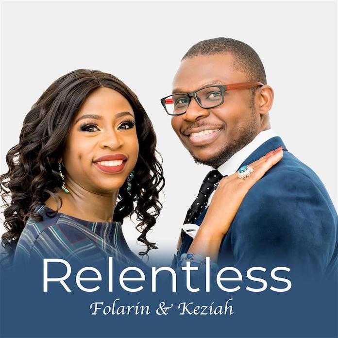 Download: Relentless - Folarin & Keziah | Gospel Album Mp3