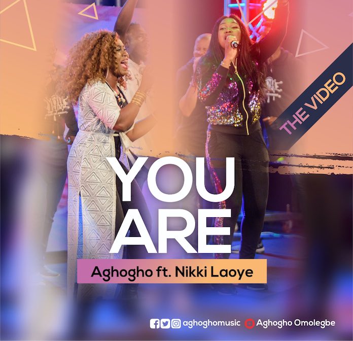Live Video: You Are - Aghogho feat. Nikki Laoye | Gospel Songs Mp3