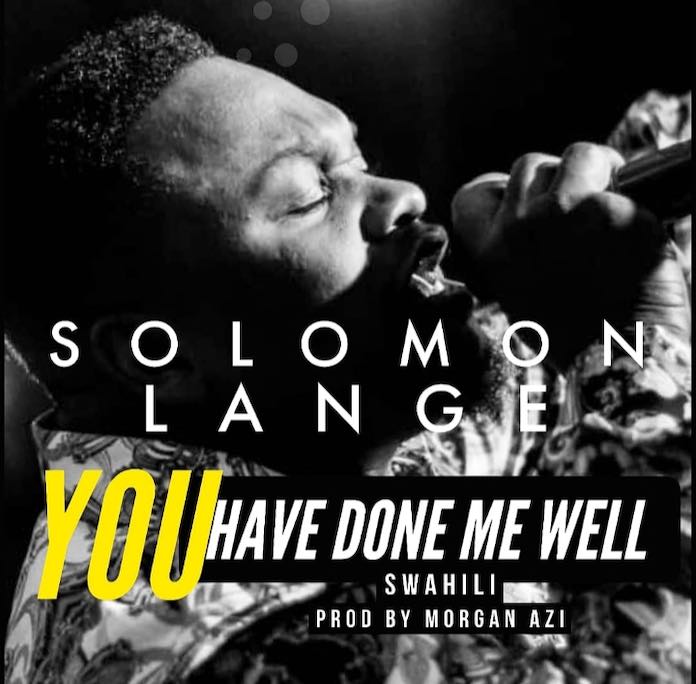 Download: You Have Done Me Well - Solomon Lange | Gospel Songs Mp3