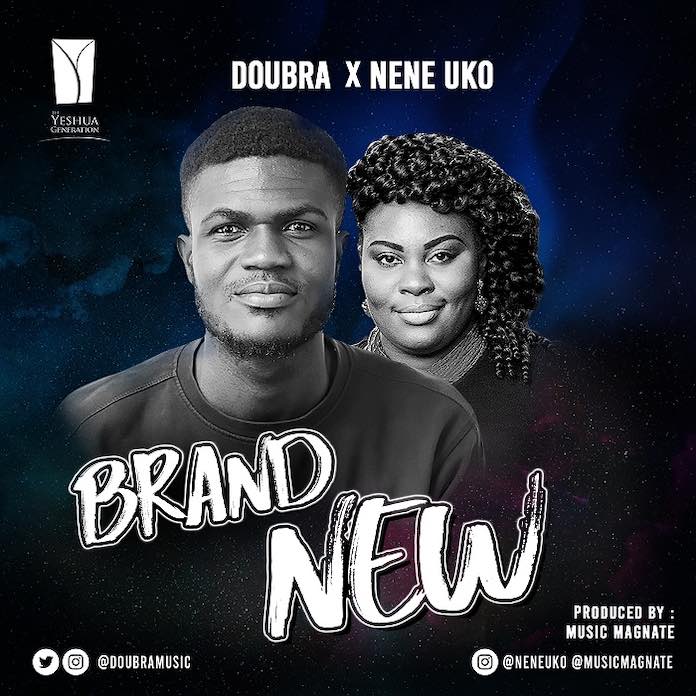 Download Mp3: Brand New - Doubra feat. Nene Uko | Gospel Songs 2020