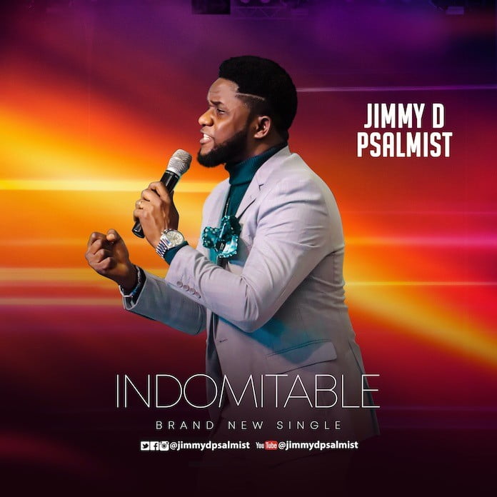 Download Mp3 + Video + Lyrics: Indomitable - Jimmy D Psalmist | Gospel Songs 2020