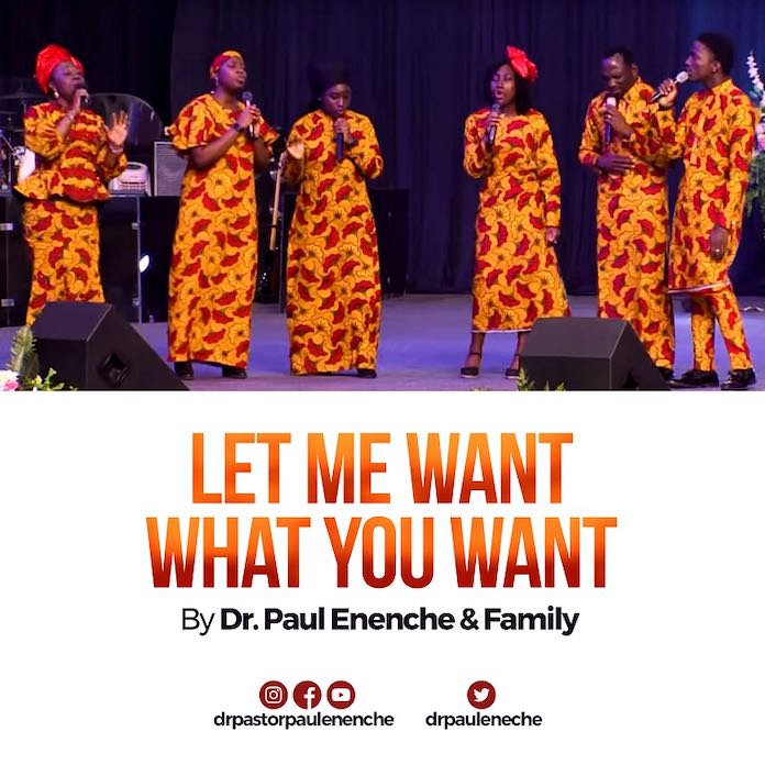 Download Video: Let Me Want What You Want - Dr Paul Enenche & Family | Gospel Songs Mp3 2020