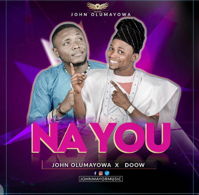 Download: Na You - John Olumayowa feat. Doow | Gospel Songs Mp3 2020