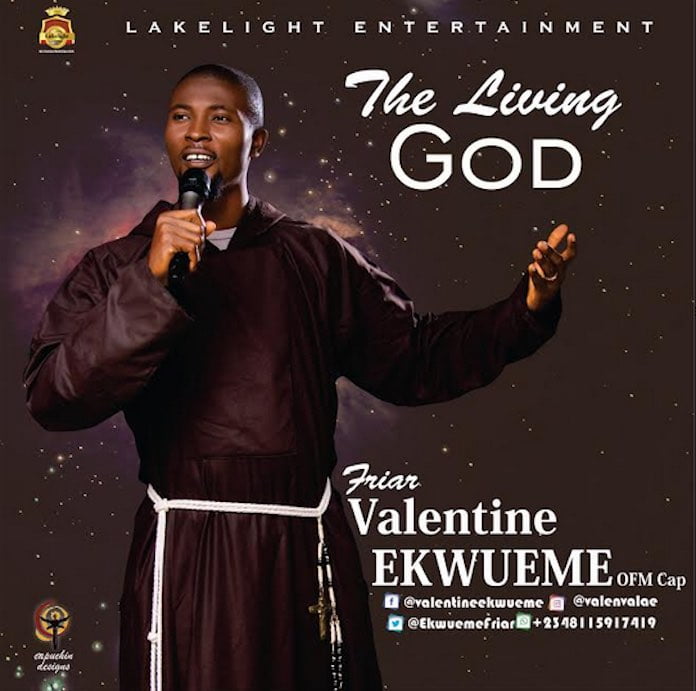 Download Mp3: The Living God - Friar Valentine Ekwueme | Gospel Songs 2020