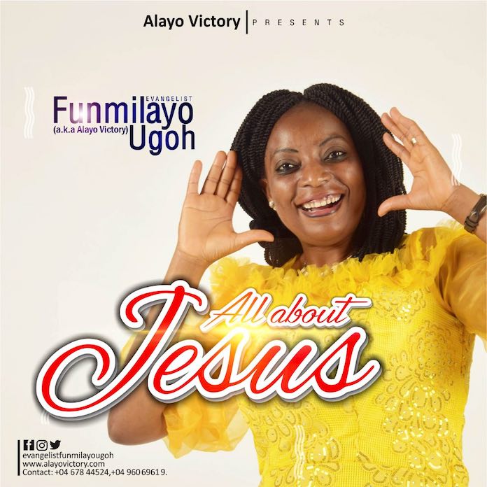 Download Lyric Video: All About Jesus - Evangelist Funmilayo Ugoh | Gospel Songs Mp3 Music