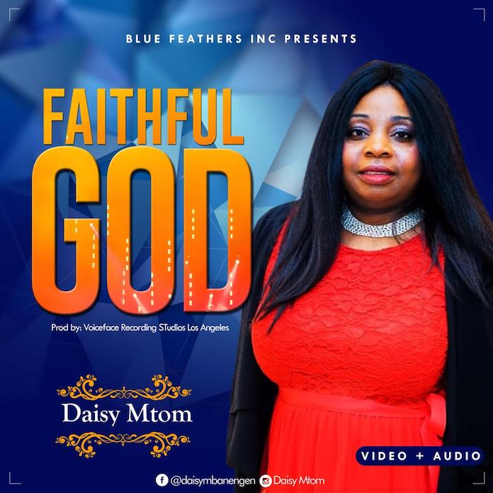 Download Video: Faithful God - Daisy Mtom | Gospel Songs Music Mp3