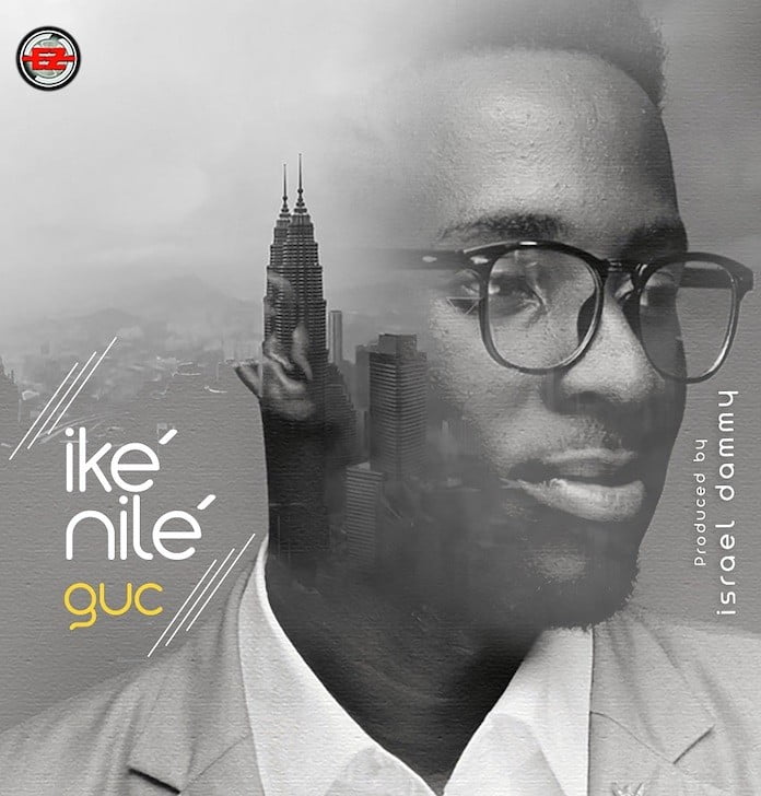 Download Lyrics: Ike Nilé - GUC | Gospel Songs Mp3 Music