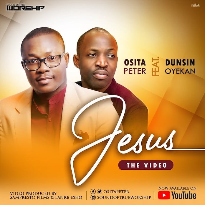 Download Video + Lyrics: Jesus - Osita Peter feat. Dunsin Oyekan | Gospel Songs Mp3 Music