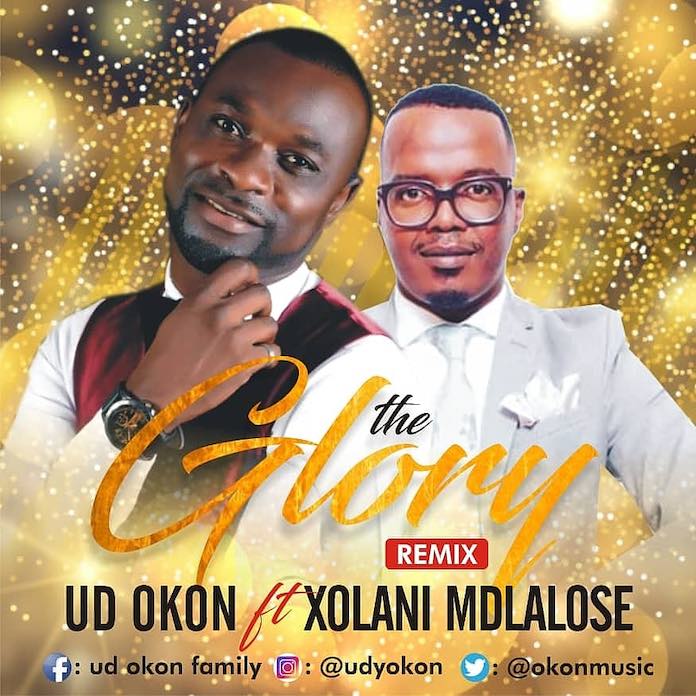 Download: The Glory Remix - UD Okon feat. Xolani Mdlalose | Gospel Songs Mp3