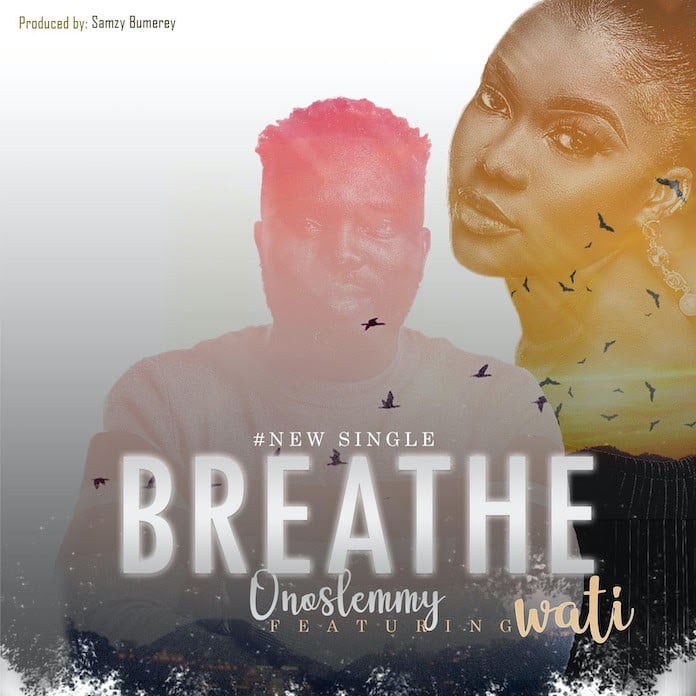 Breathe - Onoslemmy Feat. Wati