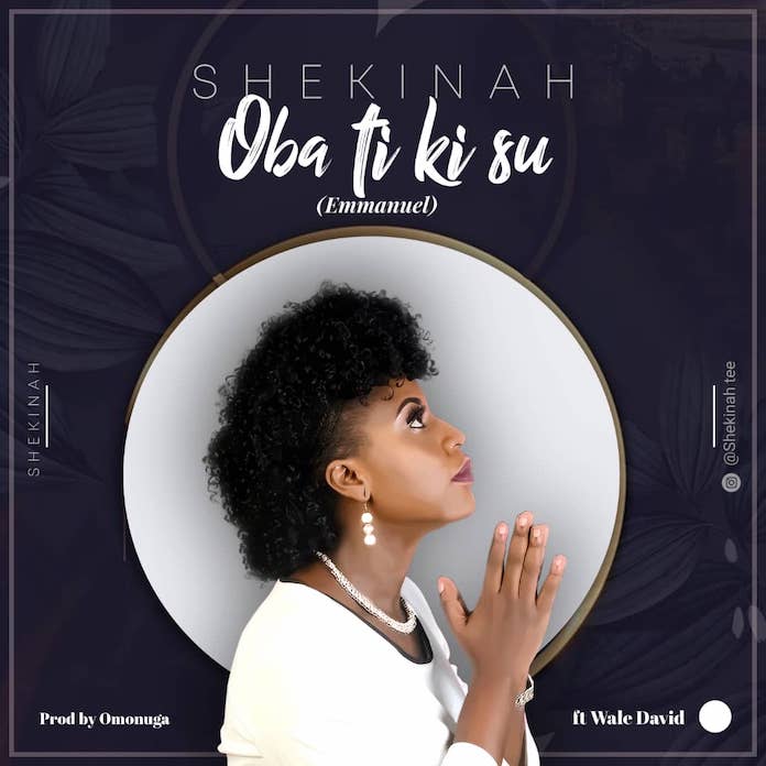 Oba Ti Ki Su (Emmanuel) - Shekinah feat. Wale David