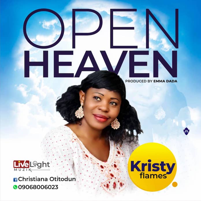 Download Lyrics: Open Heavens - Kristy Flames | Gospel Songs Mp3 Music