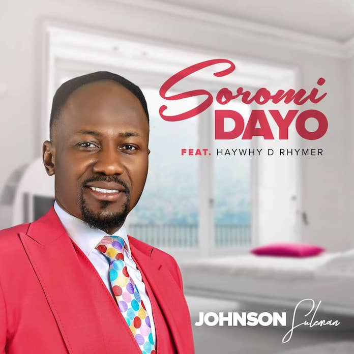 Soromidayo - Johnson Suleman Feat. Haywhy De Rhymer