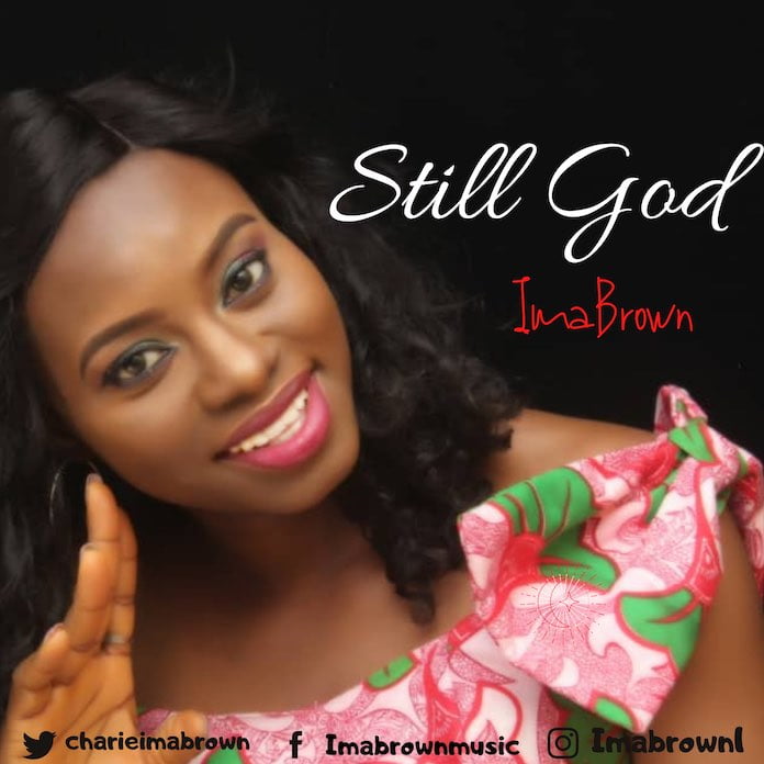 Lyrics + Mp3: Still God - Ima Brown