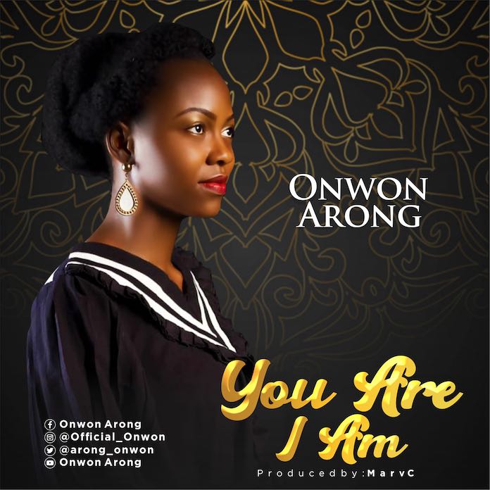 Download Lyrics: You Are I Am - Onwon Arong | Gospel Songs Mp3 Music