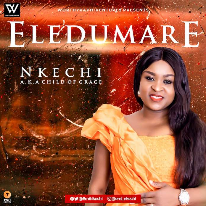[Gospel Songs MP3] Eledumare - Nkechi