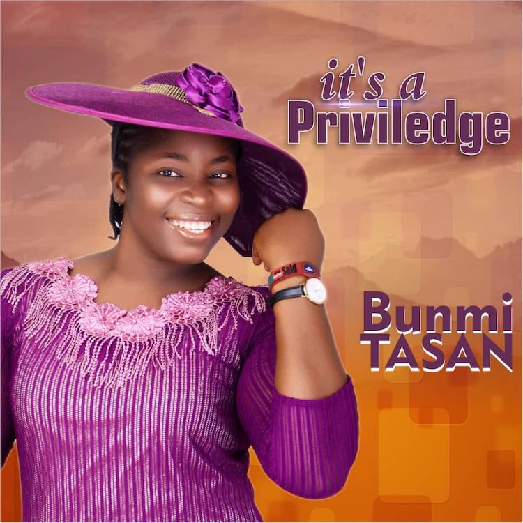 [Gospel Songs Mp3] Bunmi Tasan - It’s A Privilege