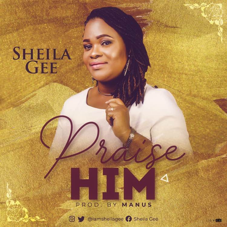 Sheila Gee - Praise Him