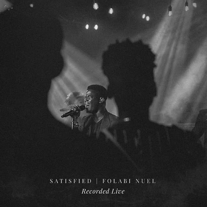 [Download Music] Satisfied (Live) - Folabi Nuel