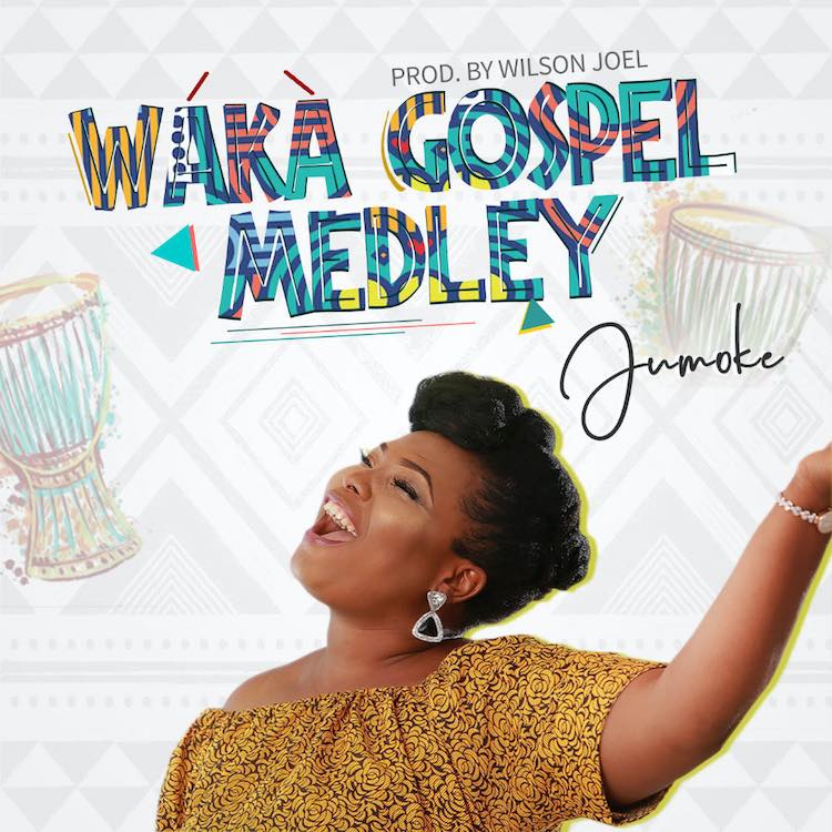 [Yoruba Gospel Songs Mp3 + Lyrics] Jumoke - Waka Gospel Medley
