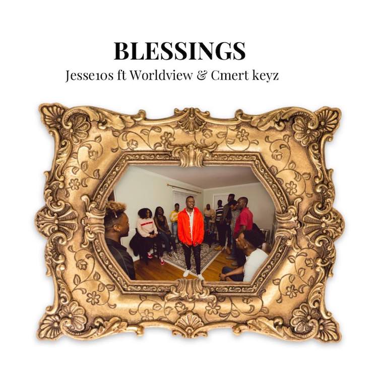 Blessings - Jesse10s feat. Worldview & Cmert keyz