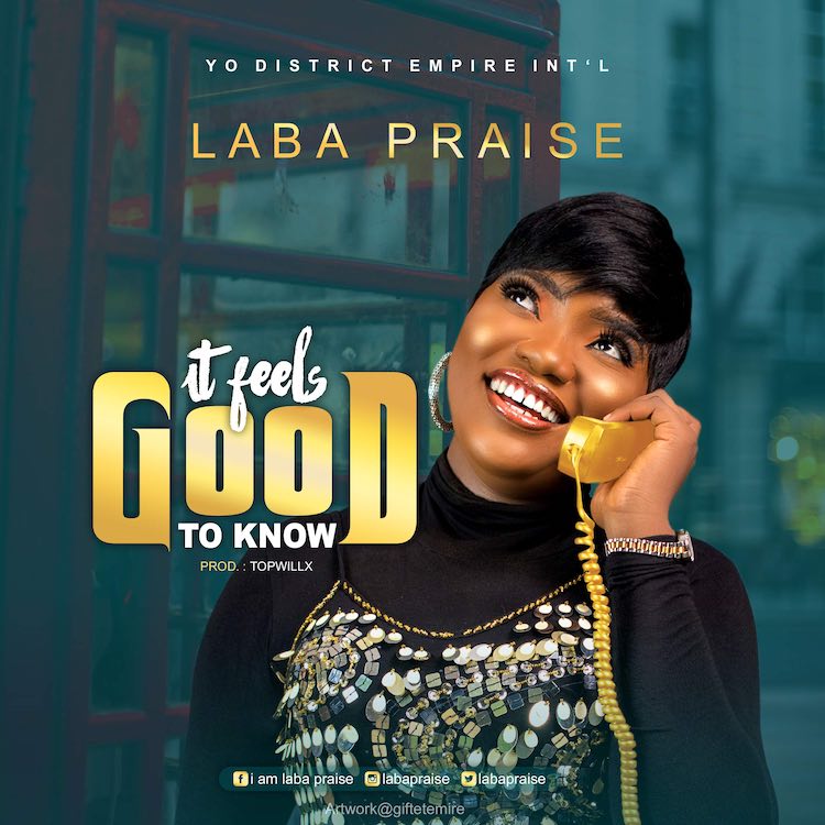 It Feels Good to Know - Laba Praise