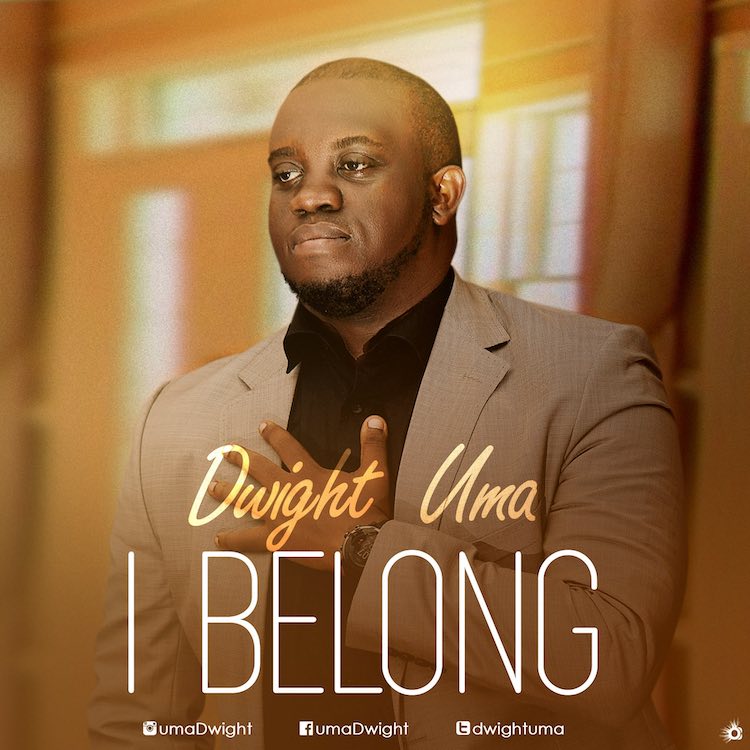 I Belong - Dwight Uwa