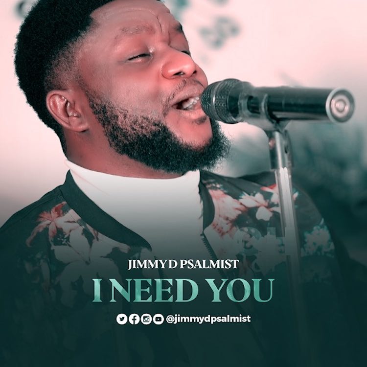 I Need You - Jimmy D Psalmist
