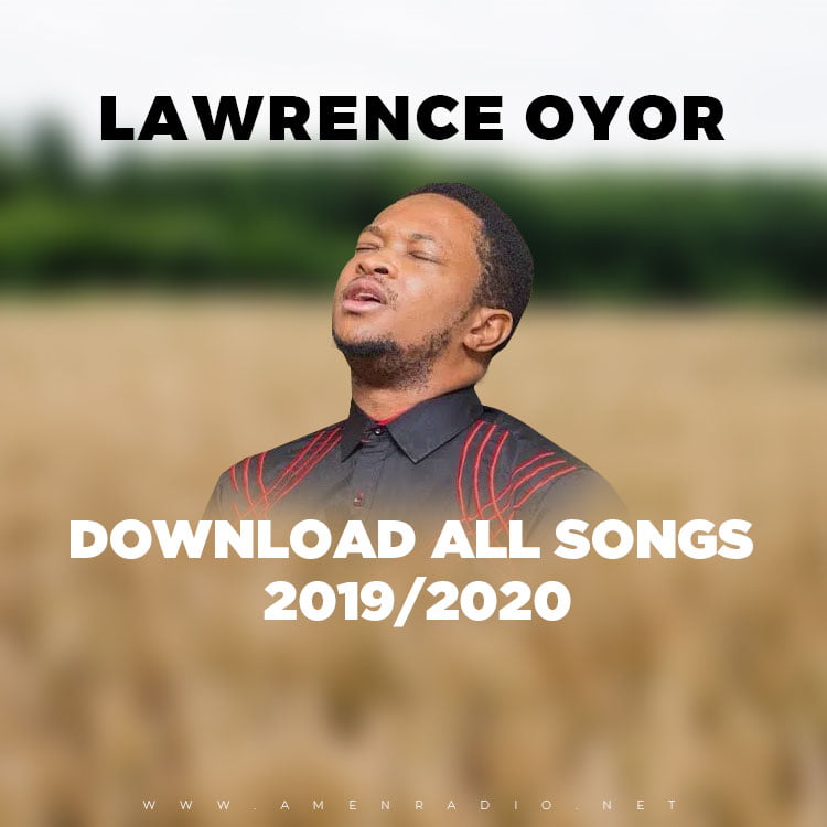 Download Mp3: All Songs - Lawrence Oyor | Gospel Songs Mp3
