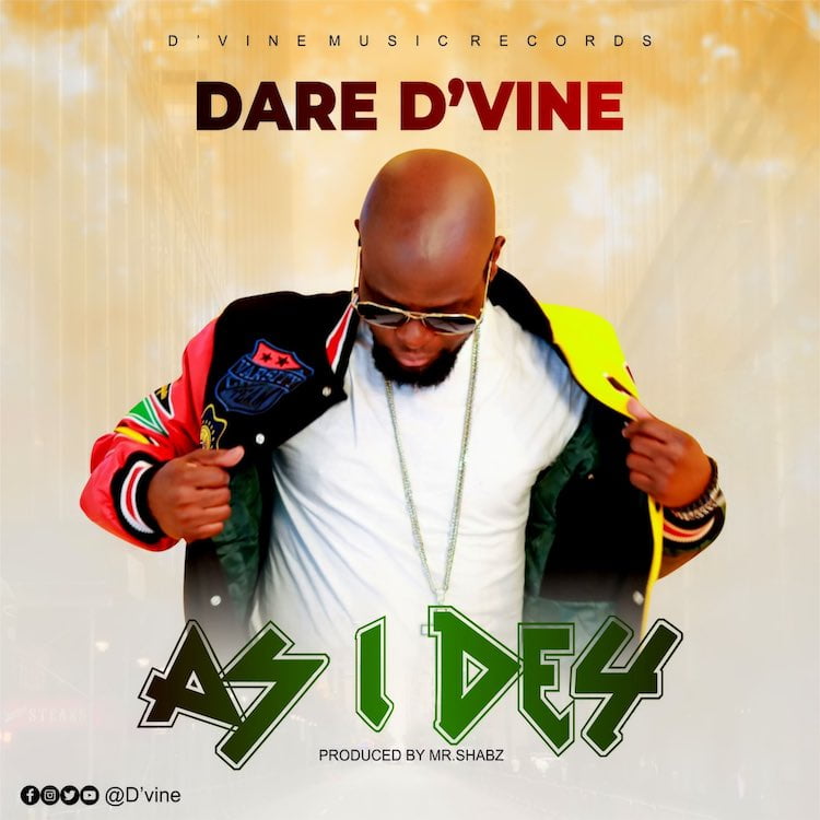 As I Dey - Dare D’vine