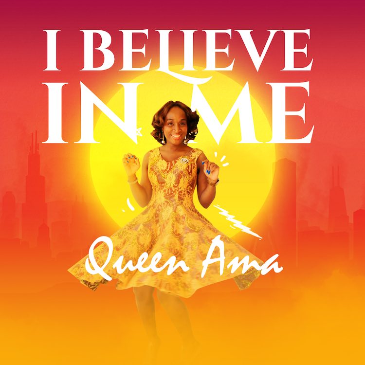 I Believe In Me - Queen Ama