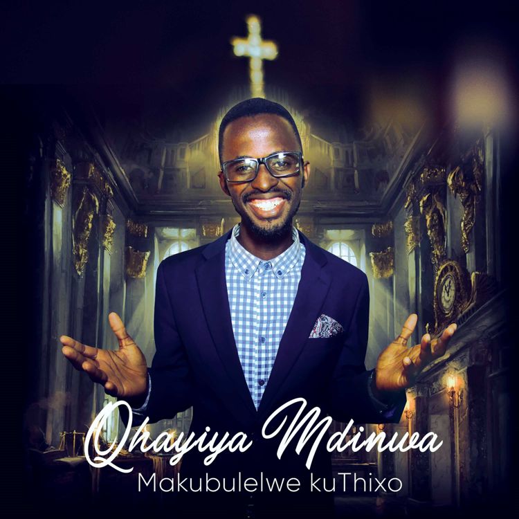 Makubulelwe kuThixo - Qhayiya Mdinwa