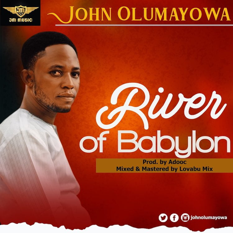 River of Babylon - John Olumayowa