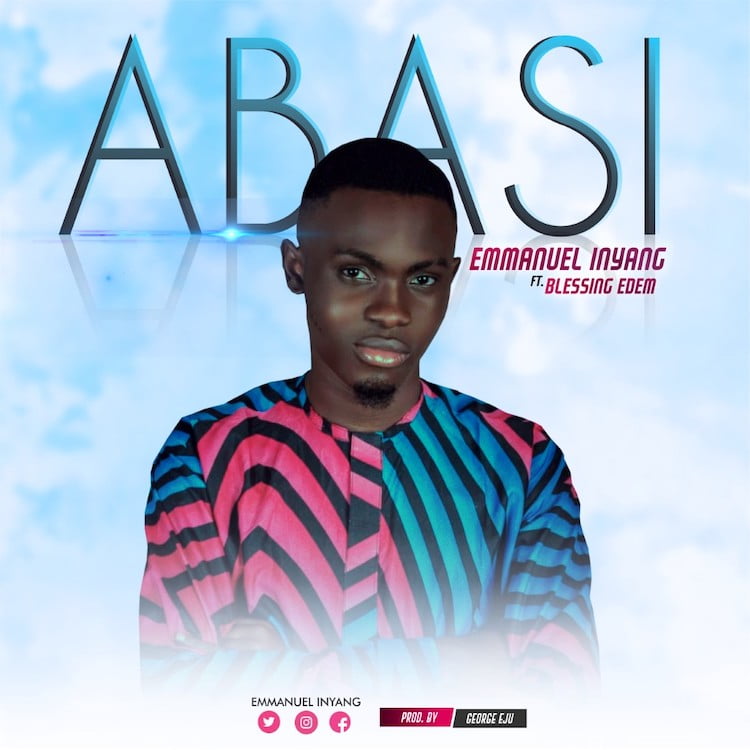 Abasi - Emmanuel Inyang ft. Blessings Edem