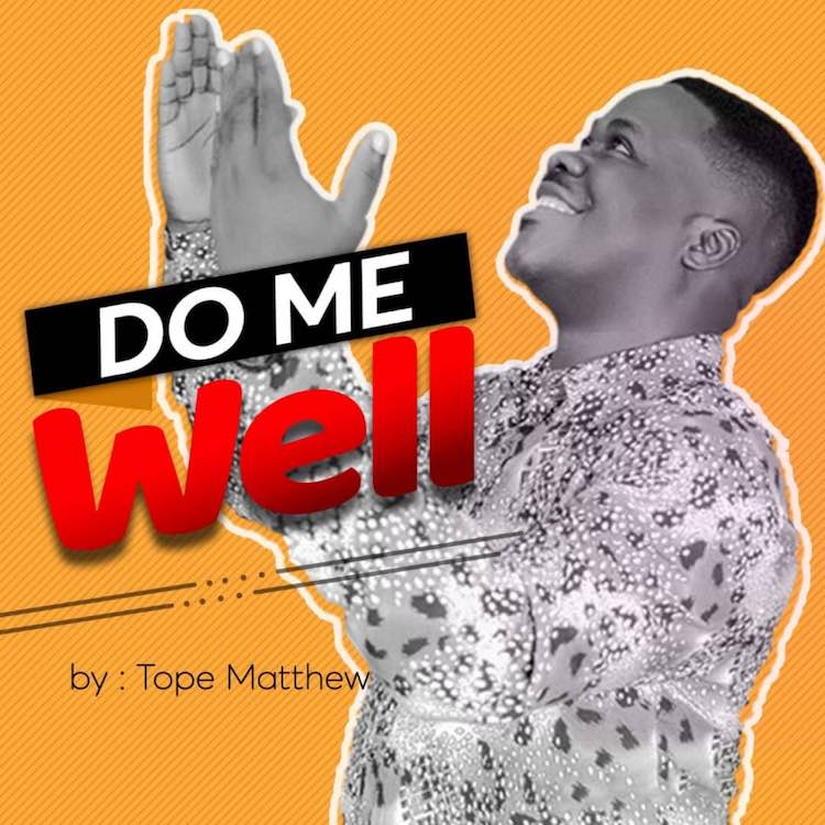 Do Me Well - Tope Matthew