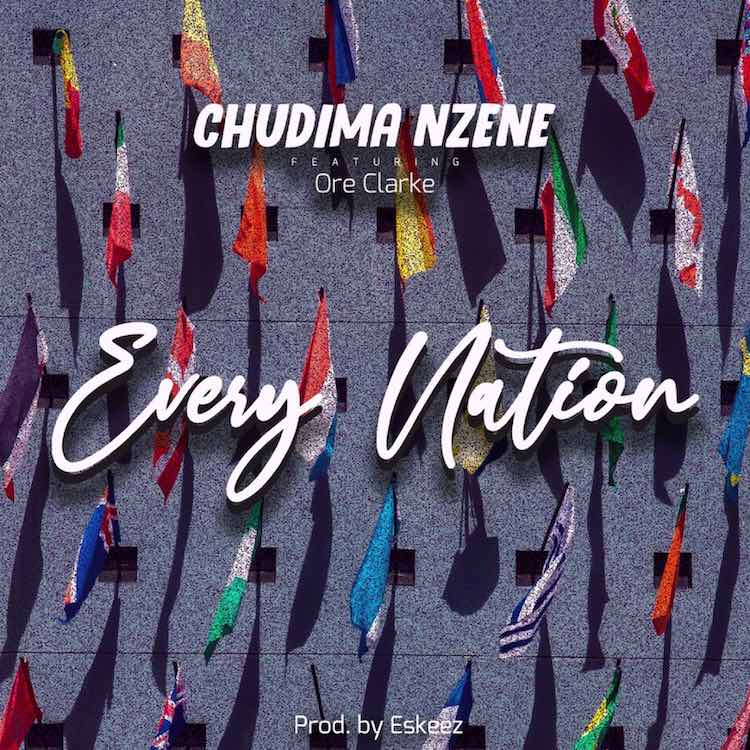 Every Nation - Chudima Nzene ft. Ore Clarke