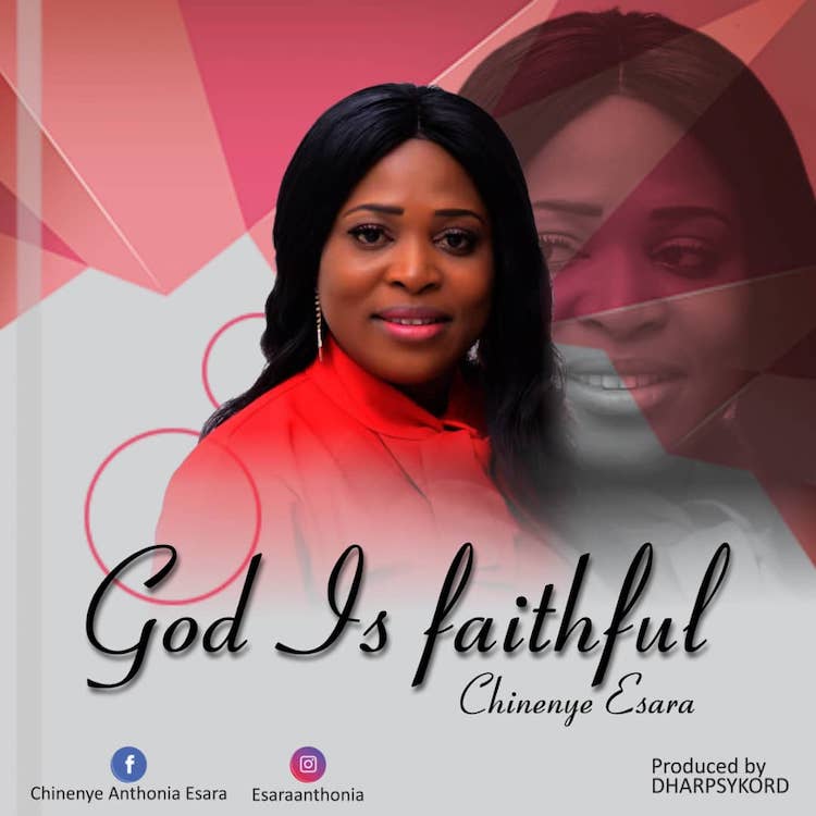 God Is Faithful - Chinenye Esara