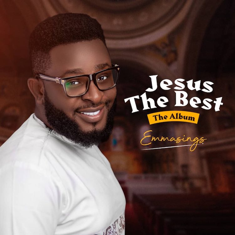 Jesus The Best - Emmasings