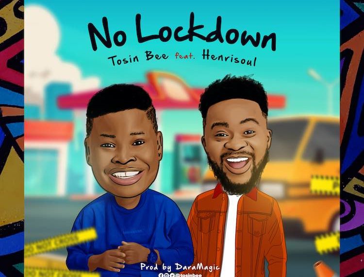 No Lockdown - Tosin Bee feat. Henrisoul