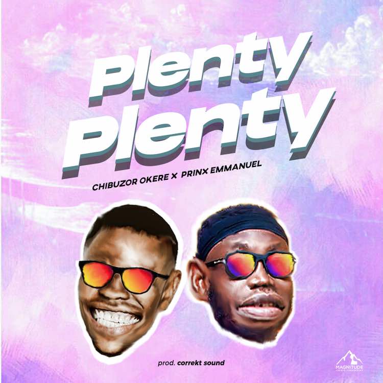 Plenty Plenty - Chibuzor Okere ft. Prinx Emmanuel