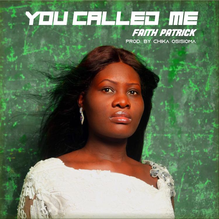 You Called Me - Faith Patrick