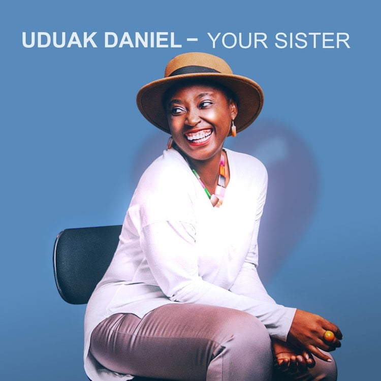Your Sister - Uduak Daniel