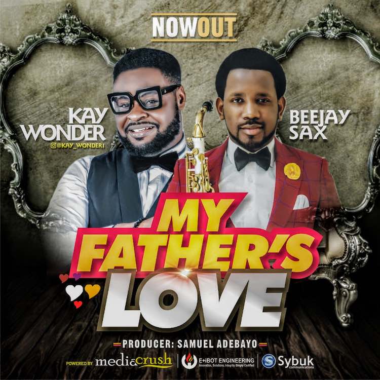 My Father’s Love - Kay Wonder ft. Beejay Sax