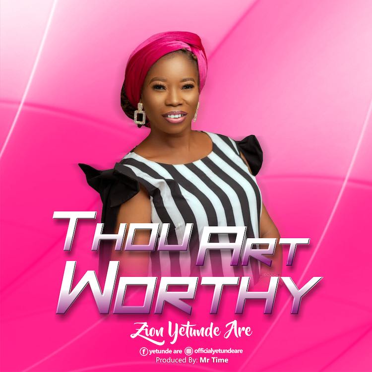 Thou Art Worthy - Yetunde Are Zion